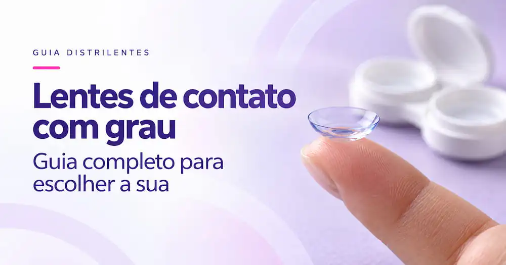 Lentes de contato com grau guia completo para escolher a sua